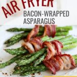 air fried bacon and asparagus